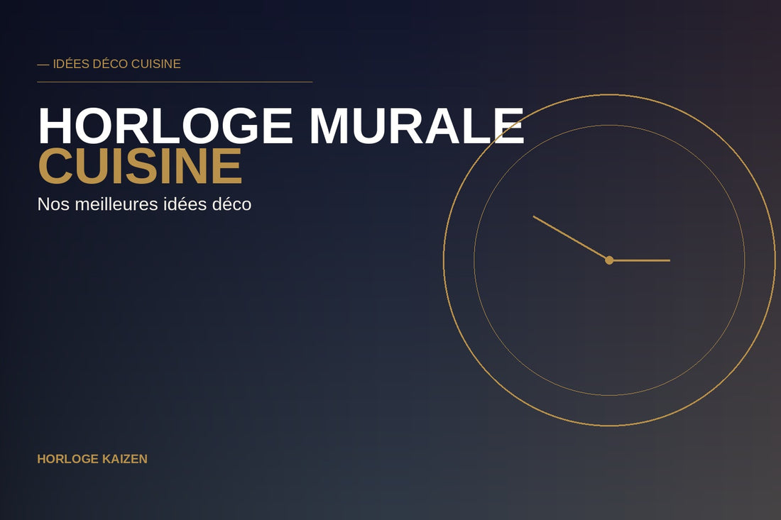 Horloge murale cuisine : nos meilleures idées déco